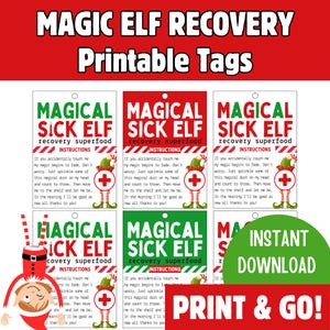 May include: A collection of printable tags with the text "MAGIC ELF RECOVERY Printable Tags." The tags are green and red, with the words "MAGICAL SICK ELF" and "recovery superfood." Each tag includes instructions and a plus sign.
