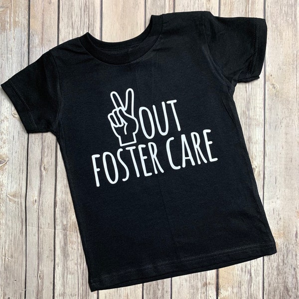 Peace Out Foster Care Shirt, Adoption Day Shirt, Gotcha Day Shirt, Shirt for Adoption Day, Cute Adoption Shirt