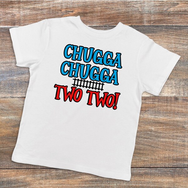 Chugga Chugga Two Two Shirt, Train Birthday Shirt, Train Theme Birthday, Second Birthday Shirt, 2nd Birthday Shirt