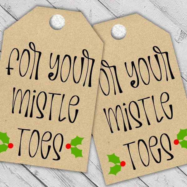 For Your Mistle Toes Tags, Christmas Mistle Toes Tags, For Your Mistletoes Tags, Printable Tags, Mistle Toes