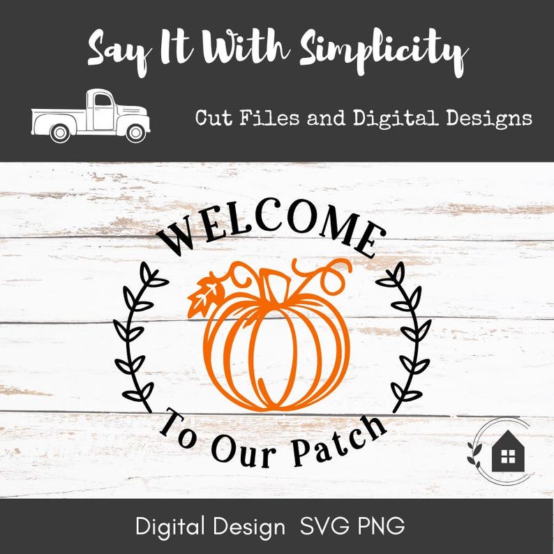 Welcome to Our Patch SVG, Fall Pumpkin Design, Farmhouse SVG, Instant Download image 1