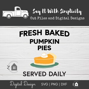 Op de afbeelding: Een digitaal ontwerp met een wit vrachtwagen silhouet, de tekst "Say It With Simplicity" en de woorden "Cut Files and Digital Designs." Er staat ook "FRESH BAKED PUMPKIN PIES SERVED DAILY." Een stuk pompoentaart is ook afgebeeld.