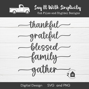 May include: Black and white digital design with the words "thankful", "grateful", "blessed", "family", and "gather" in a cursive font. The design includes a small house icon and the text "Digital Design SVG and PNG".