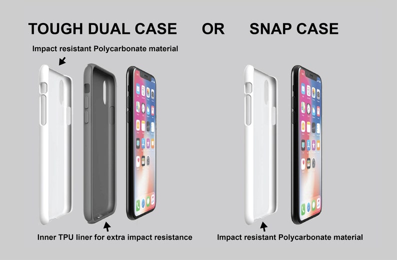 May include: Two phone cases are shown side-by-side. The case on the left is a "Tough Dual Case" with an impact resistant polycarbonate material and an inner TPU liner for extra impact resistance. The case on the right is a "Snap Case" with an impact resistant polycarbonate material.