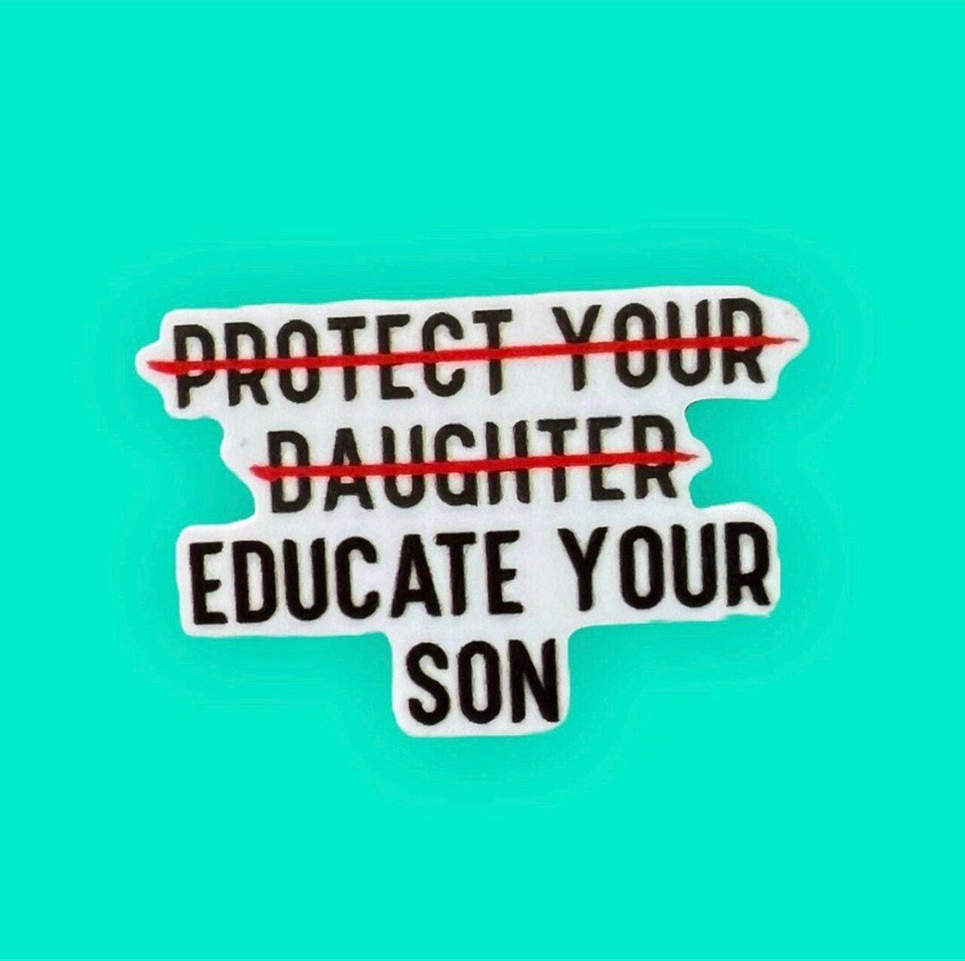 Educate Your Son Protect Your Daughter Rape Sexual Assault Feminism Feminist Acrylic Needle