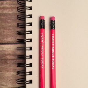 Funny Pencil set, I Can't Adult Today,Hot Pink, Gift for Her, Gift for Coworker