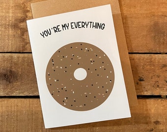 Bagel Greeting Card, You're My Everything