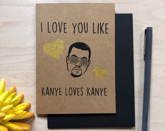 Funny Card, I Love You Like Kanye Loves Kanye Card, Kanye Card, Gold, Hearts