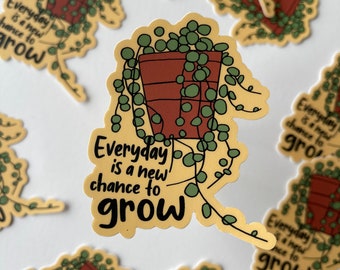 Everyday is a new chance to grow sticker, plant sticker, plant lady, string of pearls sticker, plants