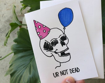 Ur Not Dead, funny birthday card