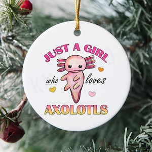 Just a Girl who Loves Axolotls - Axolotl Watercolor - Ceramic Christmas Ornament