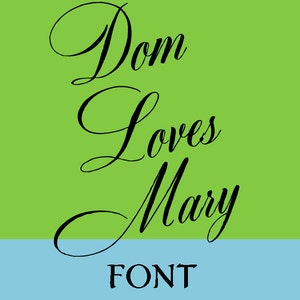 Könnte beinhalten: Ein grüner und blauer Hintergrund mit dem Text "Dom Loves Mary FONT" in schwarzer kursivschrift.