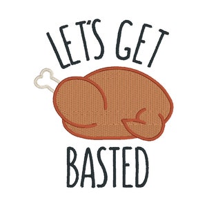 May include: Let's Get Basted text with a cartoon image of a roasted turkey.