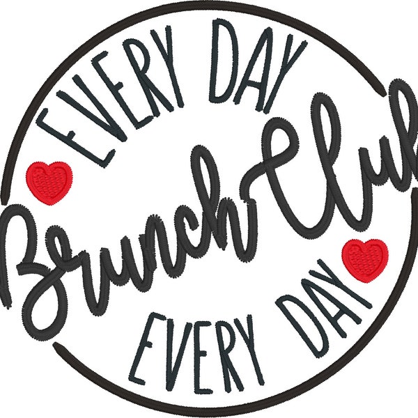 Brunch Club Everyday- Instant Download Machine Embroidery Design