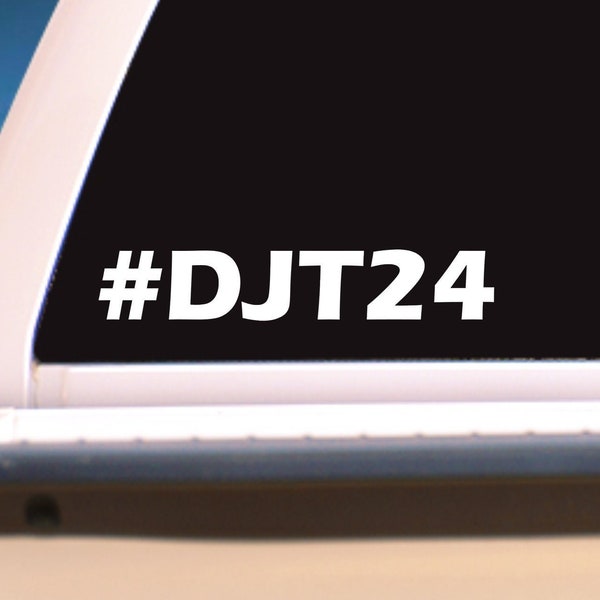 Donald J Trump 24, #DJT24 Vehicle Car Truck Laptop Window Decal/Sticker, choose a size & color