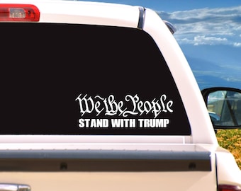 We The People Thank God for Trump or Stand with Trump or Still Stand with Trump, Vehicle Window Decal/Sticker, choose a size