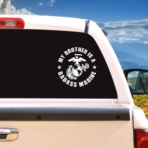 Customizable USMC Marine Corps My Brother Sister Mom Dad Son Daughter is a Badass Marine car truck Window Decal/Sticker, choose size /color