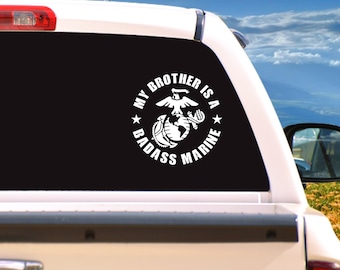 Customizable USMC Marine Corps My Brother Sister Mom Dad Son Daughter is a Badass Marine car truck Window Decal/Sticker, choose size /color