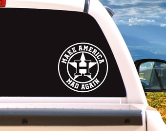 Houston Texas Astros 'Stros Make America Mad Again Car Truck Vehicle Window Decal/Sticker