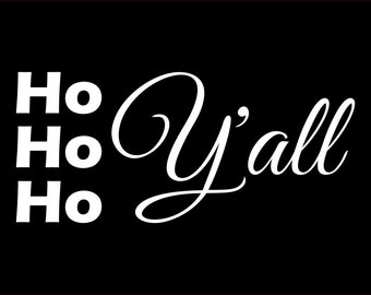 Christmas Ho Ho Ho Y'all Vehicle Window Decal/Sticker, choose a size