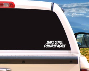 Make Sense Common Again Car Truck Laptop Window Decal/Sticker, choose a size