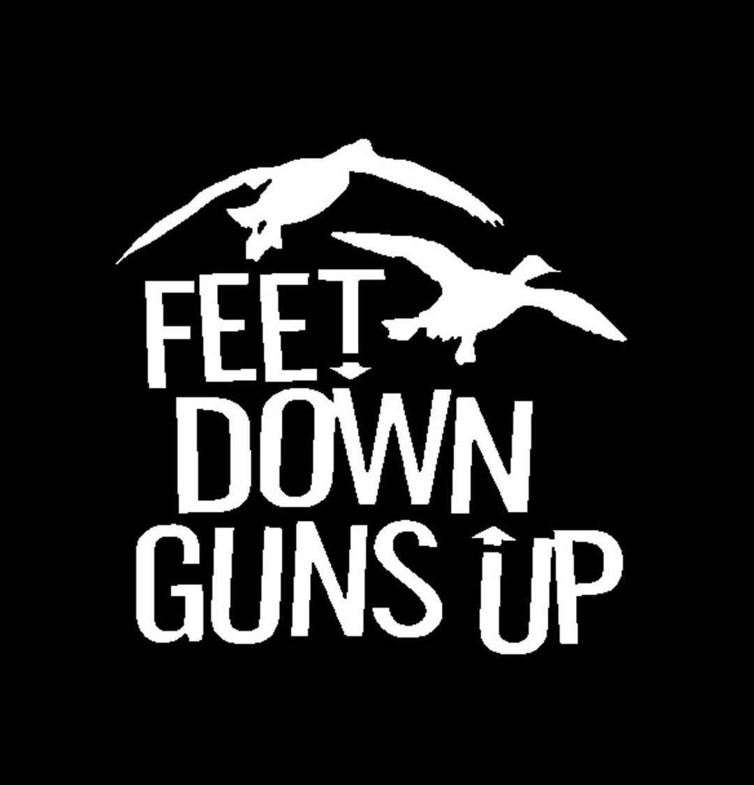 Feet Down Guns up Car Truck Laptop Window Decal/sticker Duck Hunting