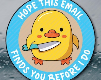 Hope This Email Finds You Before I Do Adult Office Humor Prank Gag Gift Joke Meme Funny Water Bottle Waterproof Vinyl Sticker Decal 3INCH