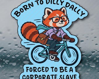Born To Dilly Dally Adult Corporate Office Humor Prank Gag Gift Joke Meme Funny Water Bottle Waterproof Vinyl Sticker Decal 3INCH