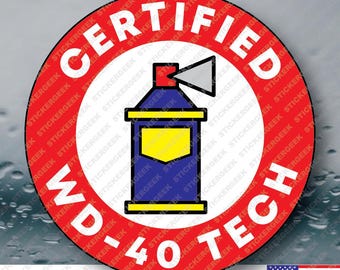 Certified WD-40 Tech Funny Mechanic Blue Collar Adult Humor Prank Meme Joke Gag Gift Hard Hat Helmet Water Bottle Tool Lunch Box Sticker 2x2