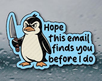 Hope This Email Finds You Before I Do Adult Office Humor Prank Gag Gift Joke Meme Funny Water Bottle Waterproof Vinyl Sticker Decal 3INCH