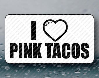 I Heart Love Pink Tacos Adult Humor Funny Lowbrow Cringe Prank Gag Gift Joke Novelty Bulk Paper Stickers for her him 50-250pcs