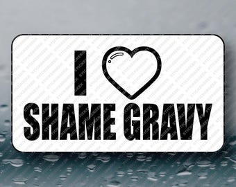 I Heart Love Shame Gravy Adult Humor Funny Lowbrow Cringe Prank Gag Gift Joke Novelty Bulk Paper Stickers for her him 50-250pcs
