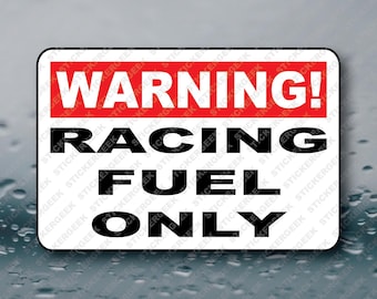 Warning Racing Fuel Only Joke Meme Prank Gag Gift Funny Decal Mechanic Garage Shop Tool Box JDM KDM Euro Muscle Car Tuner Vinyl Sticker 3x2