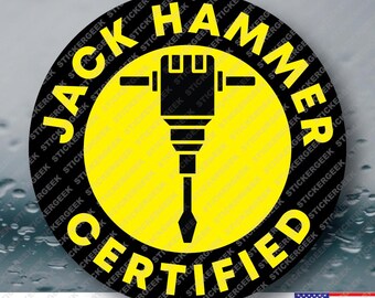 Jack Hammer Certified Funny Blue Collar Construction Trades Electrician Mechanic Vinyl Sticker Decal for Tools Helmets Water Bottles 2 INCH