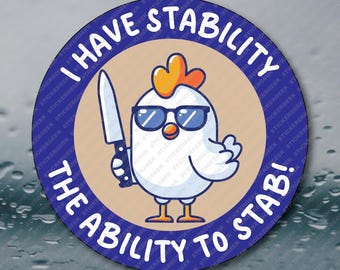 I Have Stability The Ability To Stab Adult Office Humor Prank Gag Gift Joke Meme Funny Water Bottle Waterproof Vinyl Sticker Decal 3INCH