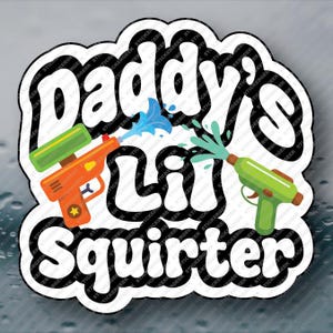 Daddy&#39;s Lil Squirter v02 Adult Humor Prank Gag Joke Funny Water Bottle Waterproof Vinyl Sticker