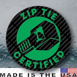 May include: A circular sticker with a black background and a bright green graphic of a zip tie. The text ZIP TIE CERTIFIED is printed in green around the border. The word STICKERGEEK is repeated in small black text across the entire sticker surface.
