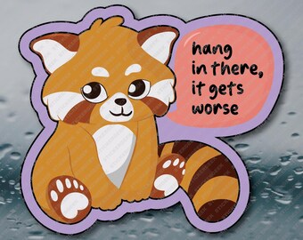 Hang In There It Gets Worse Adult Office Humor Prank Gag Gift Joke Meme Funny Water Bottle Waterproof Vinyl Sticker Decal 3INCH