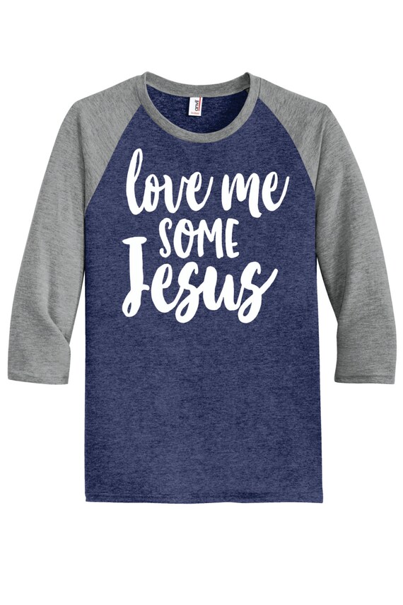 Love Me Some Jesus Raglan Tee | Etsy