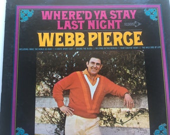 Webb Pierce LP Album; "Where'd Ya Stay Last Night?";, Country Music; Decca Records; DL74844; 967; EX
