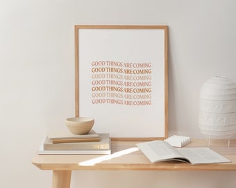 Good Things Are Coming | Quote | Inspirational Art Print | Printable Wall Art