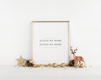 Sleigh My Name Print - Funny Christmas Print - Funny Christmas Art