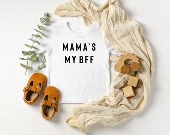 Mama's My BFF Baby Shirt - Mama's My BFF Toddler Shirt - Mama's Boy Shirt - Mama Is My Shirt