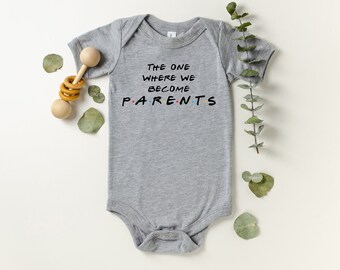 Friends Onesie® - The One Where We Become Parents - Friends Bodysuit - Friends Baby Onesie® - Friends Baby Apparel - Friends Baby Clothing