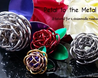 Petal to the Metal - A tutorial for 3 different sizes of Chainmaille Rosebud