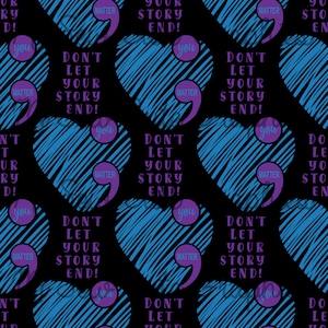 May include: A repeating pattern on a black background features blue heart shapes with scribbled lines. The phrase "Don't let your story end!" is written in white, along with purple semicolon and "you matter" text.