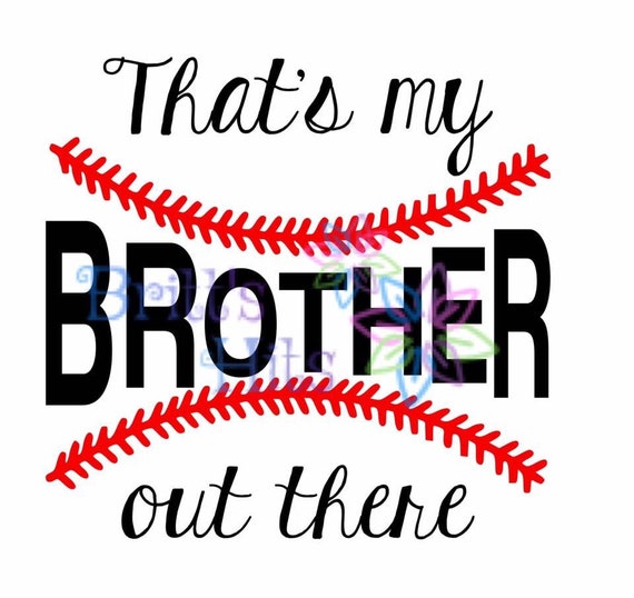 Download That S My Brother Out There Svg Baseball Svg Baseball Etsy