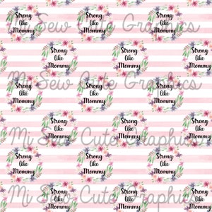 Seamless Strong Like Mommy Image, Seamless Daughter Image, Seamless Floral, Striped Seamless Design, Instant Download