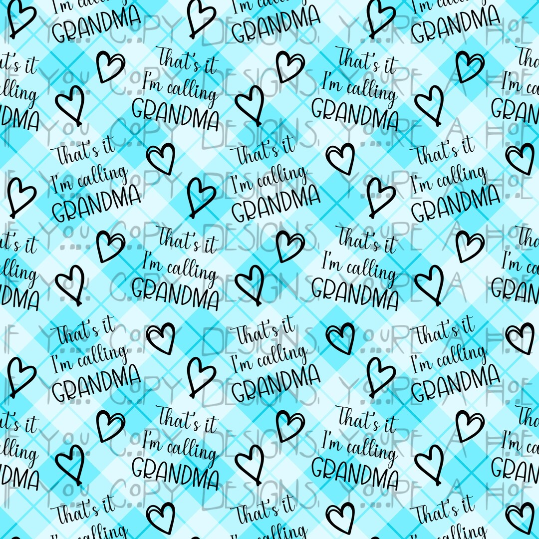 That's It I'm Calling Grandma Pattern, Seamless Gingham Pattern, Funny ...