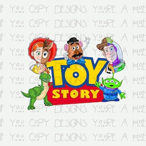 May include: A vibrant graphic featuring characters from the animated film "Toy Story." The image includes Woody, Buzz Lightyear, Jessie, Mr. Potato Head, Rex, and an alien. The "Toy Story" logo is in yellow and red. The background has the text "IF YOU COPY DESIGNS, YOU'RE A HOE."